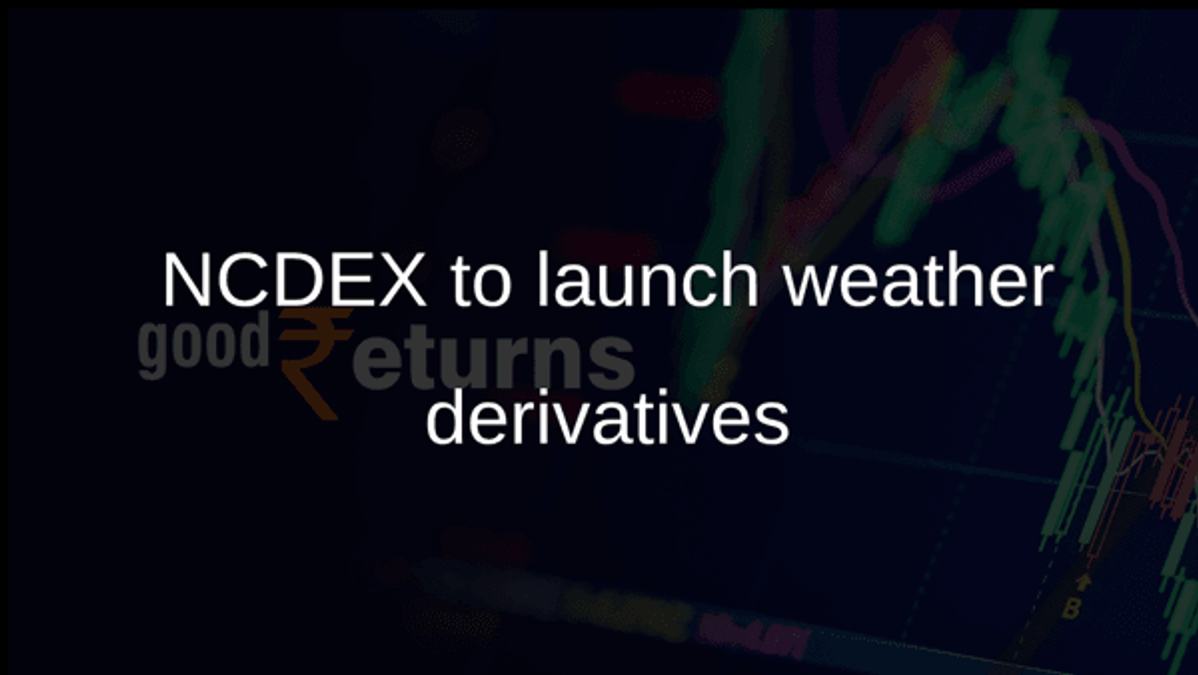 NCDEX to launch weather derivatives