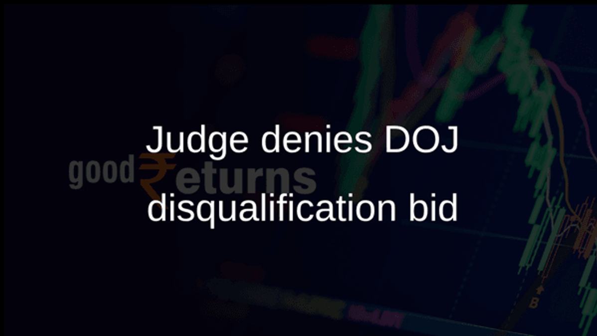Judge denies DOJ disqualification bid