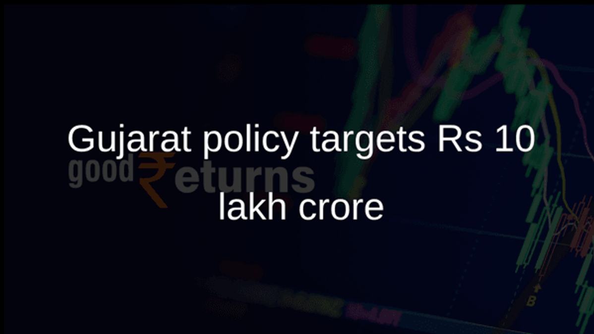 Gujarat policy targets Rs 10 lakh crore