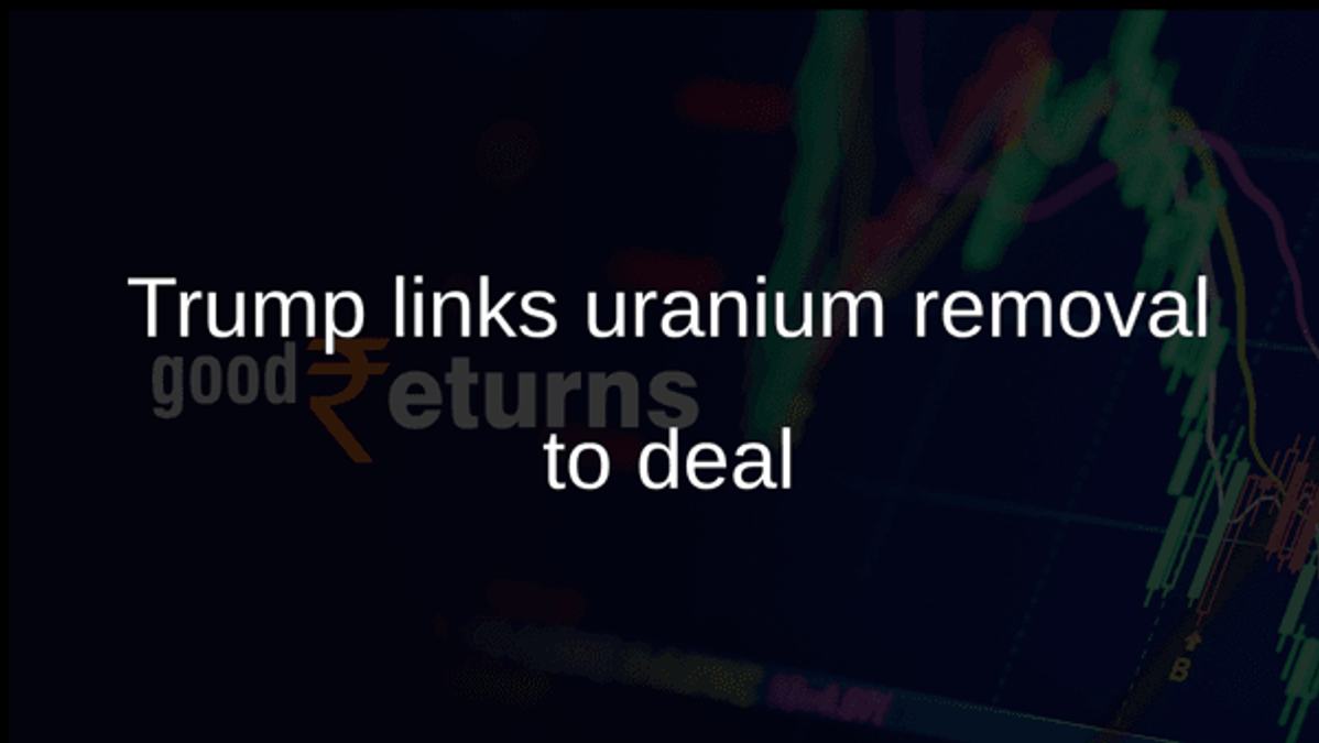 Trump links uranium removal to deal