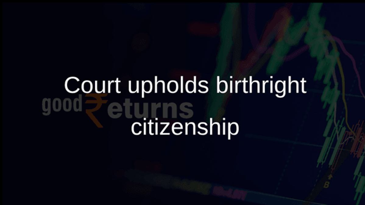 Court upholds birthright citizenship