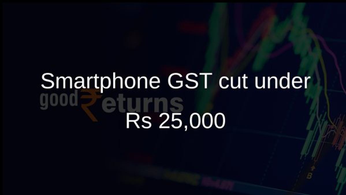 Smartphone GST cut under Rs 25,000