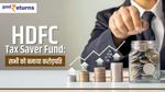 HDFC Tax Saver Fund: 1 लाख रु को बना दिया 1 करोड़ रुपये, जानें डिटेल