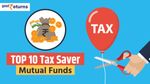 Top 10 Tax Saver Mutual Funds: टैक्स बचाया और पैसा कर दिया कई गुना, जानिए शानदार स्कीमें