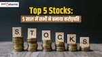 Top 5 Stocks: 5 साल में सभी ने बनाया करोड़पति, दिया हजारों फीसदी का रिटर्न, जानें डिटेल और उठाएं फायदा