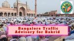 बेंगलुरु पुलिस ने बकरीद से पहले जारी की ट्रैफिक एडवाइजरी, रूट डायवर्जन की ये है लिस्ट, फटाफट करें चेक