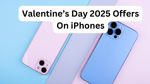 Valentine's Day 2025: वैलेंटाइन डे पर Flipkart, Amazon पर तगड़े ऑफर्स पर पाएं लेटेस्ट iPhone, देखें कीमत