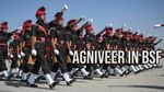 Agniveer: BSF कॉन्स्टेबल भर्ती में अग्निवीरों को मिलेगा 50% रिजर्वेशन, जानें किन-किन विभागों में कितना आरक्षण