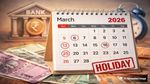 Bank holidays: मार्च में लंबी छुट्टियां! इस महीने 18 दिन बंद रहेंगे बैंक, आपके शहर में कब रहेगा बैंक हॉलिडे