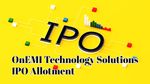 OnEMI Technology IPO Allotment: IPO में पैसा लगाया? आज आ सकता है OnEMI का रिजल्ट! चेक करें स्टेटस