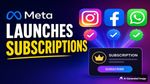 अब Instagram-Facebook और WhatsApp चलाने के लिए देने पड़ सकते हैं पैसे! Meta ने शुरू किया सब्सक्रिप्शन प्लान