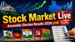 Election Results 2026: WB, असम, TN और केरल के नतीजे, सेंसेक्स-निफ्टी की तेजी जारी, क्या चुनाव बदलेंगे खेल?