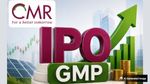 CMR Green Technologies IPO GMP: जीएमपी पहुंचा ₹60, क्या सीएमआर आईपीओ निवेशकों की झोली में डालेगा बड़ा रिटर्न?