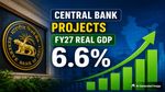 GDP Growth Forecast: FY27 के लिए GDP पर RBI का बड़ा फैसला, 6.9% से घटाकर 6.6% किया अनुमान