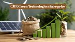 CMR Green Technologies share price: सीएमआर शेयरों की धमाकेदार एंट्री! पहले दिन ₹192 का शेयर ₹275 के पार पहुंचा
