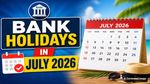 July Bank Holidays 2026: जुलाई में 12 दिन बंद रहेंगे बैंक, निकलने से पहले देखें पूरी छुट्टियों की लिस्ट