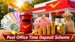 Post Office Time Deposit Scheme: एक बार निवेश, फिर लाखों की कमाई! जानें कैसे मिलेगा ₹5 लाख तक ब्याज?