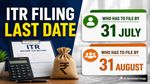 ITR Filing Last Date: किसे 31 जुलाई और किसे 31 अगस्त तक भरना है रिटर्न? जानें पूरी डिटेल
