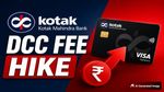 Debit Card Users Alert: कोटक बैंक ने बढ़ाई DCC फीस, जानें नया चार्ज और किस पर पड़ेगा असर