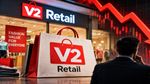 V2 Retail Share Crash: 19% टूटा शेयर, 52 हफ्ते के निचले स्तर पर पहुंचा, जानें क्यों हुई इतनी बड़ी बिकवाली