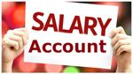 Salary Account: ವೇತನ ಖಾತೆಯಿದ್ದರೆ ಯಾವೆಲ್ಲ ಪ್ರಯೋಜನ ಲಭ್ಯ?