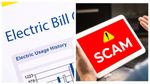 Scamsters: ವಿದ್ಯುತ್ ಬಿಲ್ ಬಳಸಿ ಹಣ ಎಗರಿಸುವ ಖದೀಮರು, ಎಚ್ಚರವಿರಲಿ!