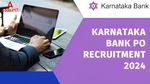ಕರ್ನಾಟಕ ಬ್ಯಾಂಕ್ PO ನೇಮಕಾತಿ 2024: ಆನ್‌ಲೈನ್‌ನಲ್ಲಿ ಅರ್ಜಿ ಸಲ್ಲಿಸುವುದು ಹೇಗೆ? ತಿಳಿಯಿರಿ
