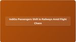 Vande Bharat: ಇಂಡಿಗೋ ವಿಮಾನ ವ್ಯತ್ಯಯದಿಂದ ರೈಲ್ವೆ ಹಿಡಿದ ಪ್ರಯಾಣಿಕರು...ವಂದೇ ಭಾರತ್ ರಾಜಧಾನಿ ಸೇವೆ ಭರ್ತಿ!