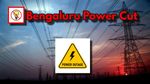 Bengaluru Power Cut: ಇಂದು ಈ ಪ್ರದೇಶಗಳಲ್ಲಿ 8 ಗಂಟೆ ಕಾಲ ಕರೆಂಟ್ ಇರಲ್ಲ! ಎಲ್ಲೆಲ್ಲಿ ತಿಳಿಯಿರಿ