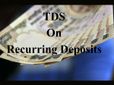 இனி ரெக்கரிங் டெபாசிட் வருமானத்திற்கும் வரி உண்டு..