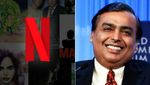 அடுத்த அதிரடி.. நெட்பிளிக்ஸ் உடன் கூட்டணி சேரும் முகேஷ் அம்பானி..!