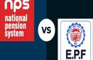 EPF Vs NPS.. எது பெஸ்ட்.. யாருக்கு எது பொருந்தும்.. எது ஓய்வுகாலத்திற்கு ஏற்றது?
