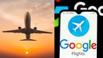 குறைந்த விலையில் விமான டிக்கெட் முன்பதிவு செய்ய.. கூகுள் ஃப்ளைட்ஸ் அறிமுகப்படுத்தும் அம்சம்! வாவ்!