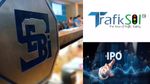 சர்ச்சைக்குரிய Trafiksol ஐபிஓ ரத்து.. செபி வெளியிட்ட அதிரடி உத்தரவு..!!
