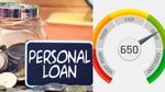 சிபில் ஸ்கோர் 650 தான் இருக்கா? நீங்களும் பர்சனல் லோன் ஈசியா வாங்கலாம்.. இதோ உங்களுக்கான ஆஃபர்..!!