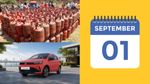 LPG சிலிண்டர் முதல் கார் விலை வரை: செப்.1 முதல் அமலுக்கு வரும் மேஜர் மாற்றங்கள்..!!