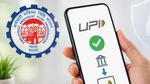EPFO அப்டேட்: பிஎஃப் பணத்தை யுபிஐ-இல் எடுக்கும் முறை செப்டம்பர் மாதமாவது அமலாகுமா?