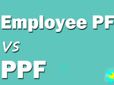 దీర్ఘ‌కాల పొదుపు కోసం పీపీఎఫ్‌, ఈపీఎఫ్‌ల్లో ఏది బెట‌ర్?