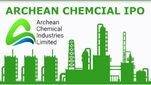 Archean Chemical IPO: అదరగొడుతున్న ఆర్కియన్ కెమికల్స్.. లిస్టింగ్ ముందే దూకుడు..