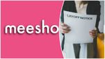 Meesho Layoffs: బాంబు పేల్చిన మీషో.. 251 మంది ఉద్యోగులను తొలగిస్తున్నట్లు వెల్లడి..!