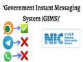 Government Instant Messaging System (GIMS): A Peer To WhatsApp