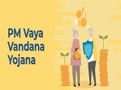 Pradhan Mantri Vaya Vandana Yojana (PMVVY) - Benefits, Eligibility and Application Process