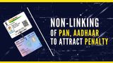 How To Pay Penalty To Link PAN With Aadhaar After Deadline?