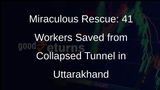 41 Trapped Workers Rescued from Silkyara Tunnel Collapse in Uttarakhand