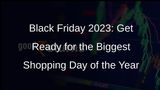 Black Friday 2023: What to Know About the Biggest Shopping Day of the Year