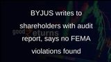 BYJUS writes to shareholders with audit report, says no FEMA violations found