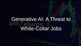 Generative AI Threatens White-Collar Jobs More Than Blue-Collar Roles