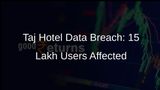 Taj Hotel Data Breach: Company Investigating Claims