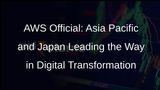 Asia Pacific and Japan Leading in Innovation with Government-led Digital Transformation