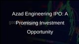 Azad Engineering IPO: Price Band Set, Aims to Raise Rs 740 Crore